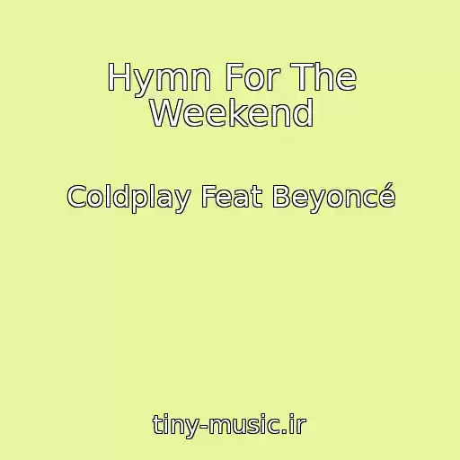 کاور آهنگ Hymn For The Weekend از Coldplay Feat Beyoncé