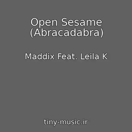 کاور آهنگ Open Sesame (Abracadabra) از Maddix Feat. Leila K