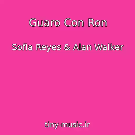 کاور آهنگ Guaro Con Ron از Sofia Reyes & Alan Walker