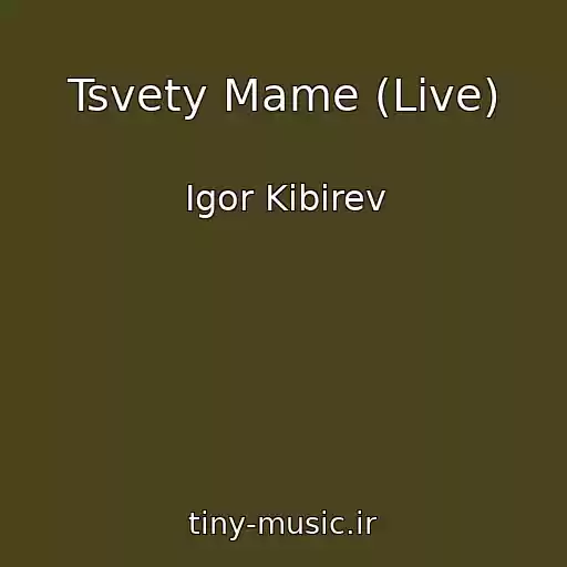 کاور آهنگ Tsvety Mame (Live) از Igor Kibirev