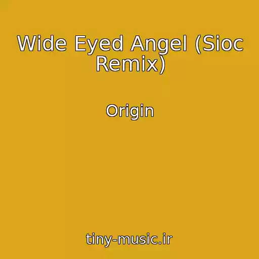 کاور آهنگ Wide Eyed Angel (Sioc Remix) از Origin
