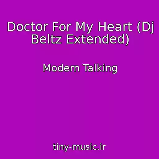 کاور آهنگ Doctor For My Heart (Dj Beltz Extended) از Modern Talking