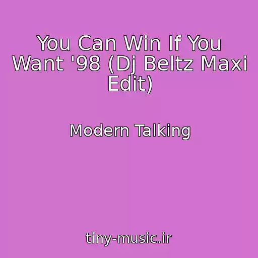 کاور آهنگ You Can Win If You Want '98 (Dj Beltz Maxi Edit) از Modern Talking