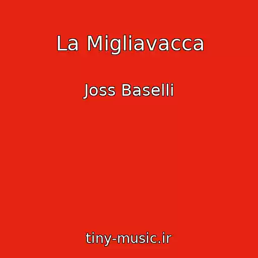 کاور آهنگ La Migliavacca از Joss Baselli