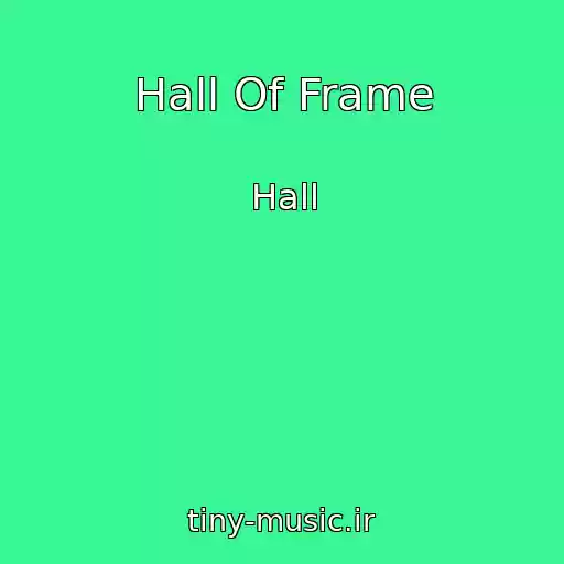 کاور آهنگ Hall Of Frame از Hall