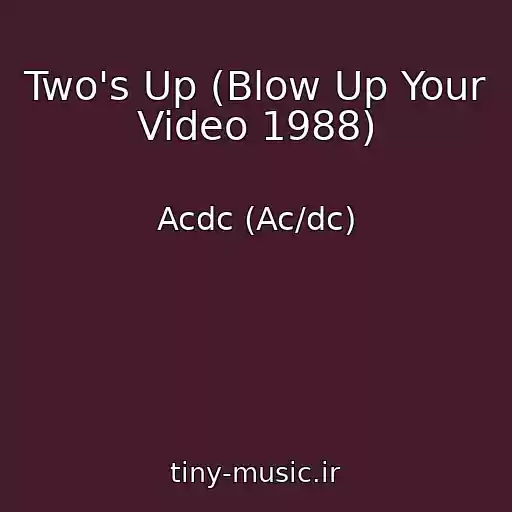 کاور آهنگ Two's Up (Blow Up Your Video 1988) از Acdc (Ac/dc)