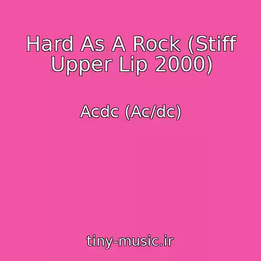 کاور آهنگ Hard As A Rock (Stiff Upper Lip 2000) از Acdc (Ac/dc)