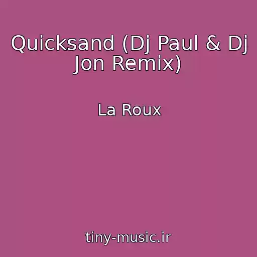 کاور آهنگ Quicksand (Dj Paul & Dj Jon Remix) از La Roux