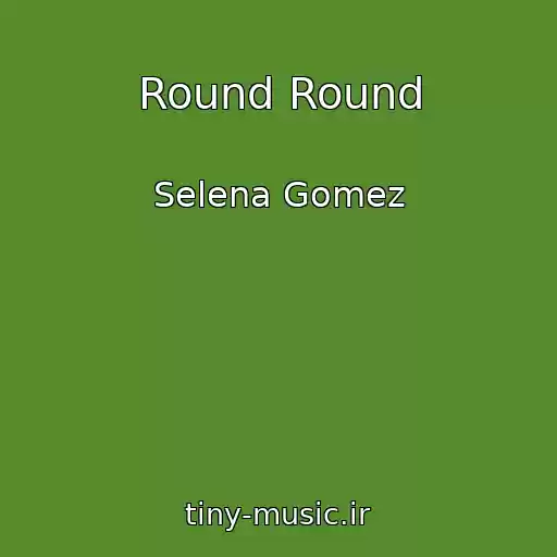 کاور آهنگ Round Round از Selena Gomez