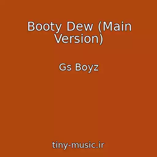کاور آهنگ Booty Dew (Main Version) از Gs Boyz