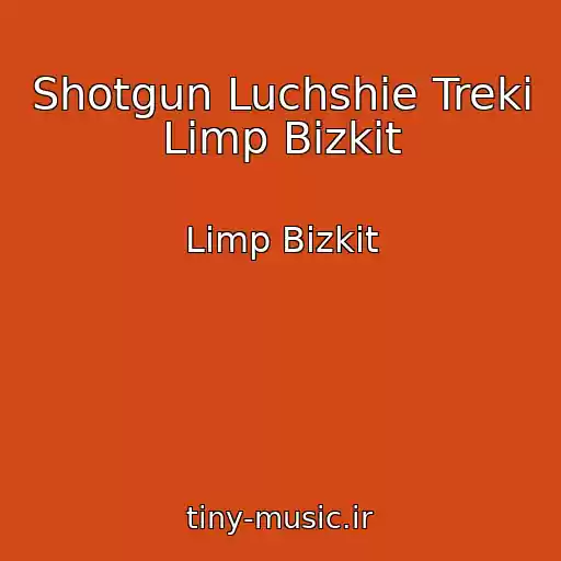 کاور آهنگ Shotgun Luchshie Treki Limp Bizkit از Limp Bizkit