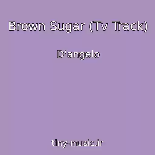 کاور آهنگ Brown Sugar (Tv Track) از D'angelo