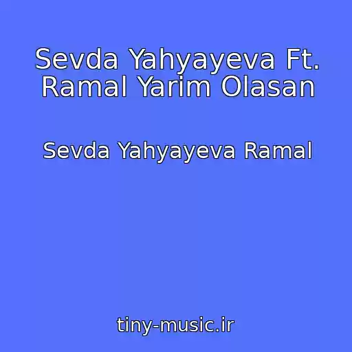 کاور آهنگ Sevda Yahyayeva Ft. Ramal Yarim Olasan از Sevda Yahyayeva Ramal