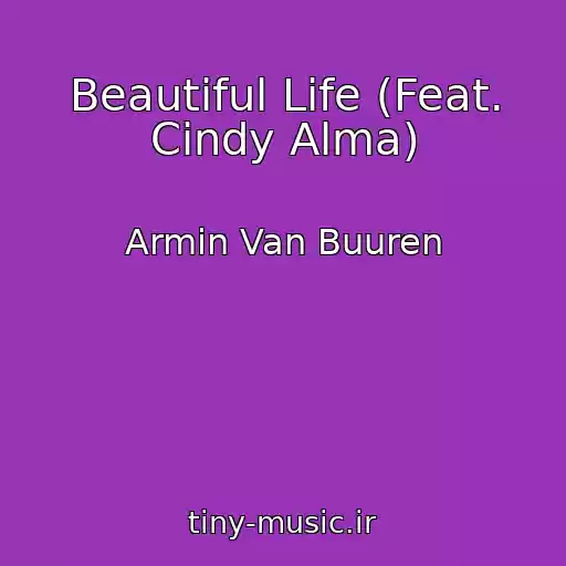 کاور آهنگ Beautiful Life (Feat. Cindy Alma) از Armin Van Buuren