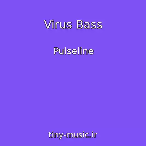 کاور آهنگ Virus Bass از Pulseline