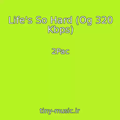 کاور آهنگ Life's So Hard (Og 320 Kbps) از 2Pac