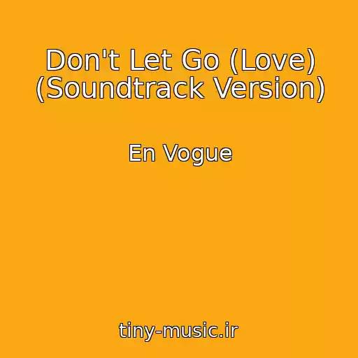 کاور آهنگ Don't Let Go (Love) (Soundtrack Version) از En Vogue