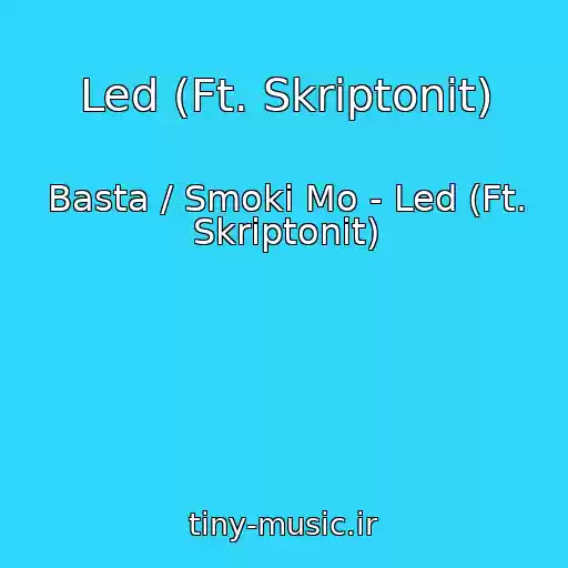 کاور آهنگ Led (Ft. Skriptonit) از Basta / Smoki Mo - Led (Ft. Skriptonit)