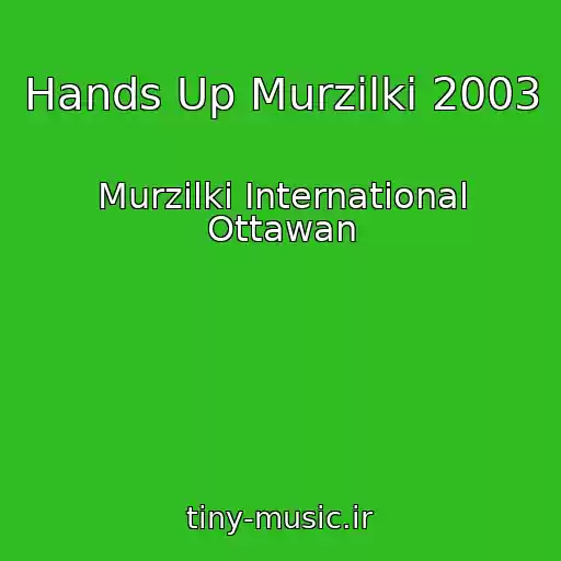 کاور آهنگ Hands Up Murzilki 2003 از Murzilki International Ottawan