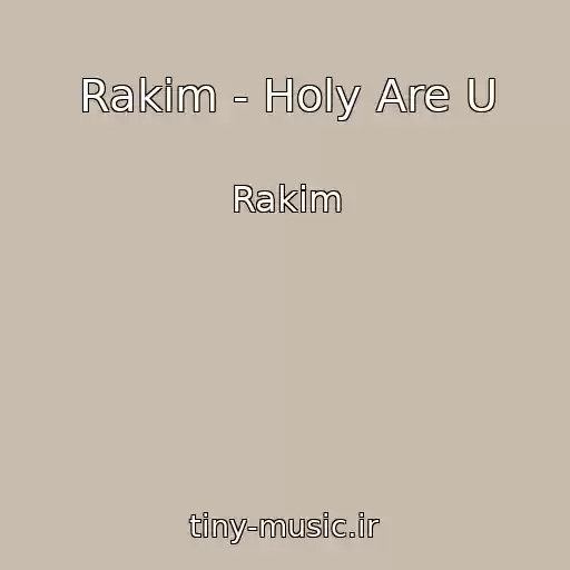کاور آهنگ Rakim - Holy Are U از Rakim