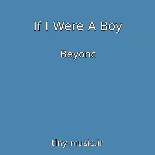 کاور آهنگ If I Were A Boy از Beyonc