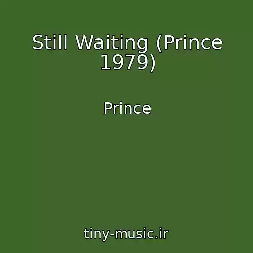 کاور آهنگ Still Waiting (Prince 1979) از Prince