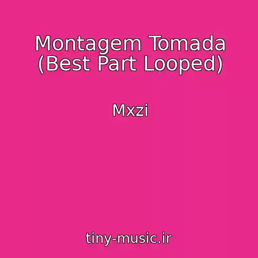 کاور آهنگ Montagem Tomada (Best Part Looped) از Mxzi