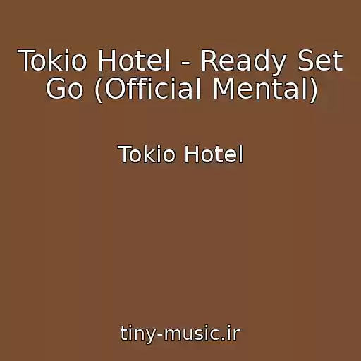 کاور آهنگ Tokio Hotel - Ready Set Go (Official Mental) از Tokio Hotel