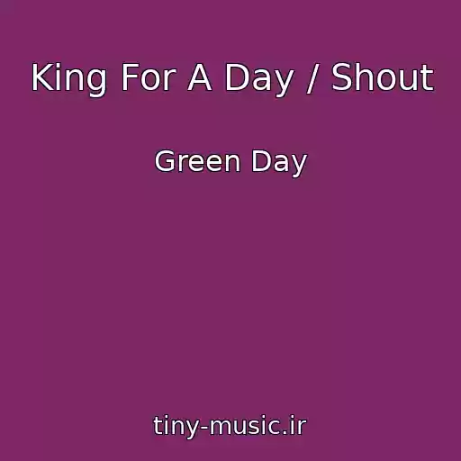 کاور آهنگ King For A Day / Shout از Green Day