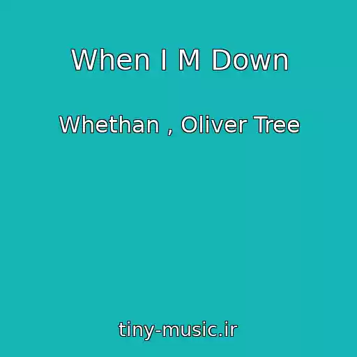 کاور آهنگ When I M Down از Whethan , Oliver Tree