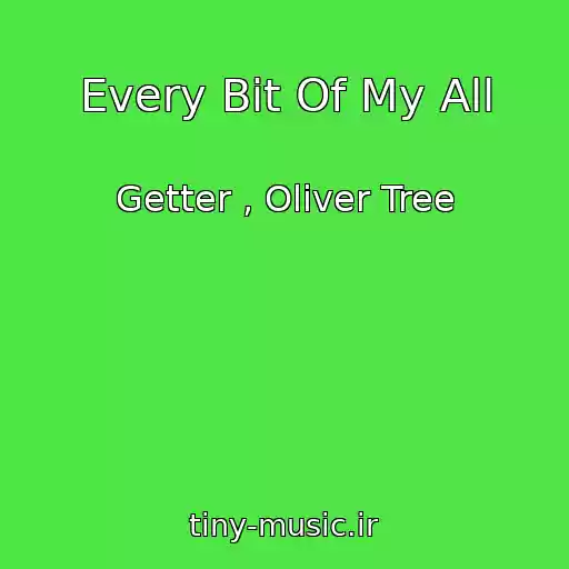 کاور آهنگ Every Bit Of My All از Getter , Oliver Tree