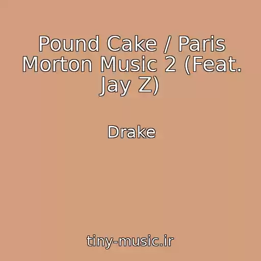 کاور آهنگ Pound Cake / Paris Morton Music 2 (Feat. Jay Z) از Drake