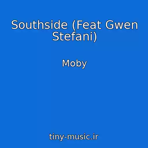 کاور آهنگ Southside (Feat Gwen Stefani) از Moby