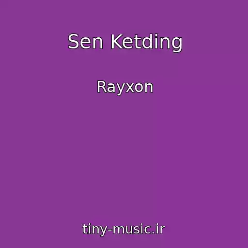 کاور آهنگ Sen Ketding از Rayxon