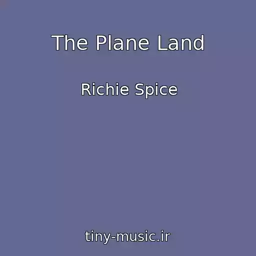 کاور آهنگ The Plane Land از Richie Spice