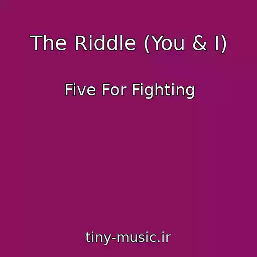 کاور آهنگ The Riddle (You & I) از Five For Fighting