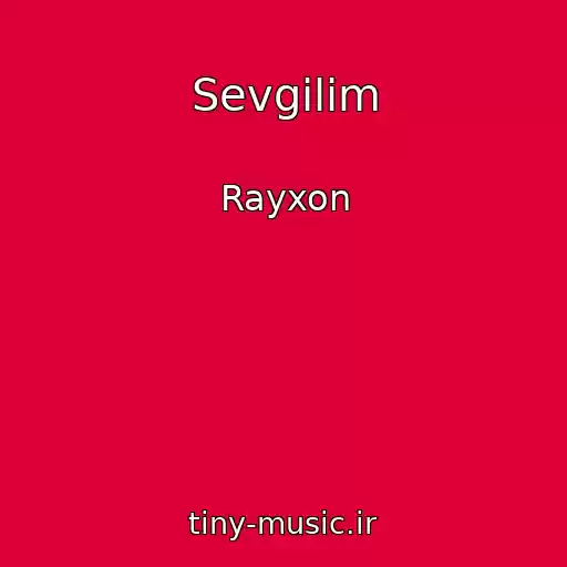 کاور آهنگ Sevgilim از Rayxon