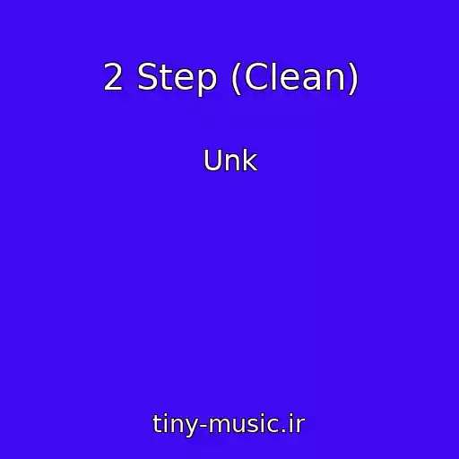 کاور آهنگ 2 Step (Clean) از Unk