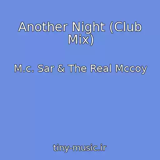 کاور آهنگ Another Night (Club Mix) از M.c. Sar & The Real Mccoy