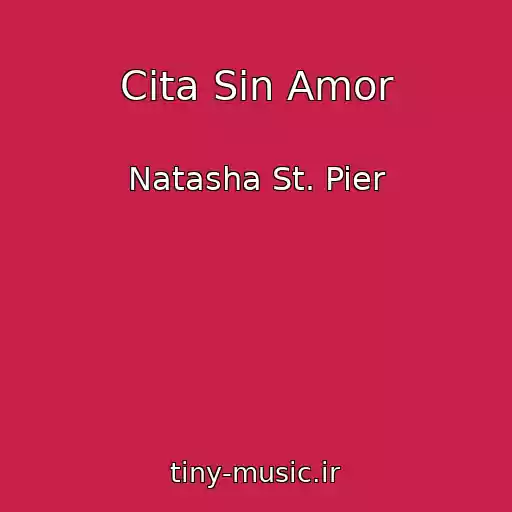 کاور آهنگ Cita Sin Amor از Natasha St. Pier