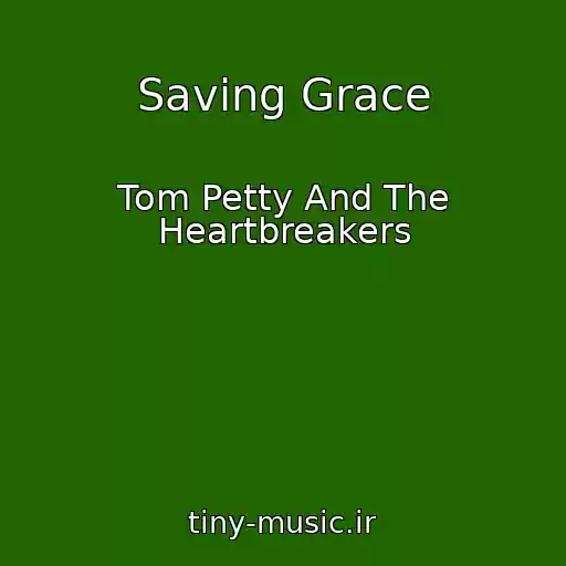 کاور آهنگ Saving Grace از Tom Petty And The Heartbreakers