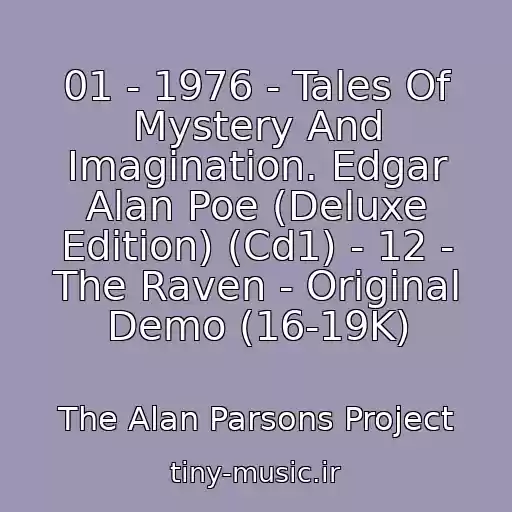 کاور آهنگ 01 - 1976 - Tales Of Mystery And Imagination. Edgar Alan Poe (Deluxe Edition) (Cd1) - 12 - The Raven - Original Demo (16-19K) از The Alan Parsons Project
