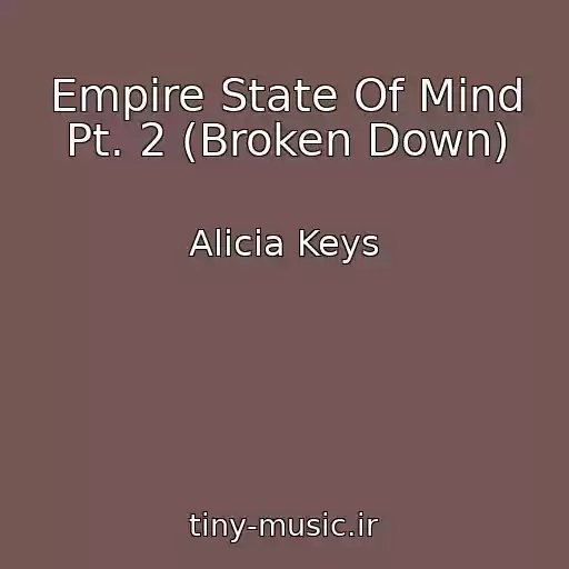 کاور آهنگ Empire State Of Mind Pt. 2 (Broken Down) از Alicia Keys