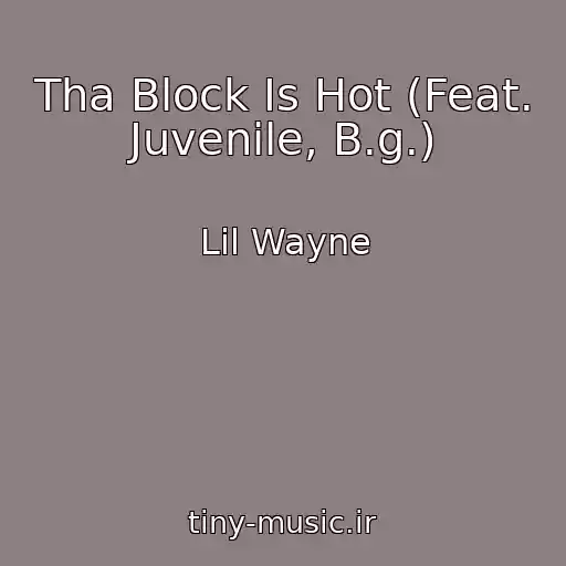 کاور آهنگ Tha Block Is Hot (Feat. Juvenile, B.g.) از Lil Wayne