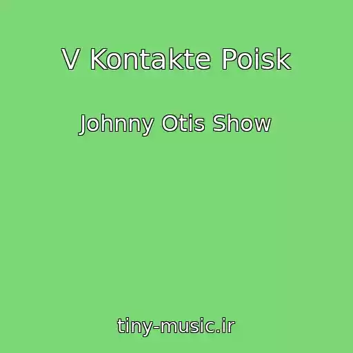 کاور آهنگ V Kontakte Poisk از Johnny Otis Show