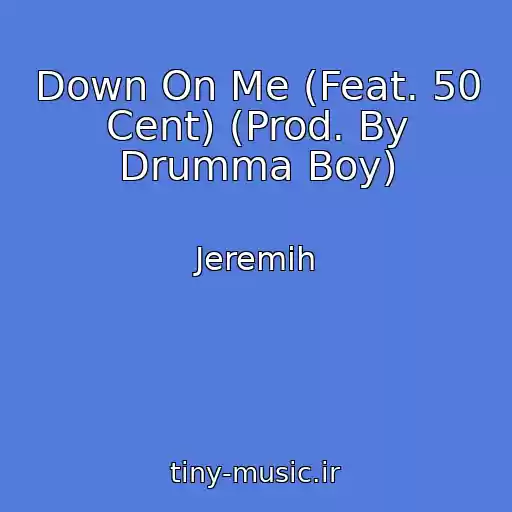کاور آهنگ Down On Me (Feat. 50 Cent) (Prod. By Drumma Boy) از Jeremih