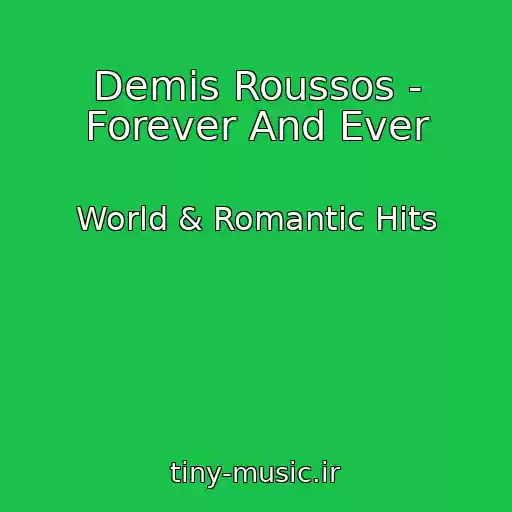 کاور آهنگ Demis Roussos - Forever And Ever از World & Romantic Hits
