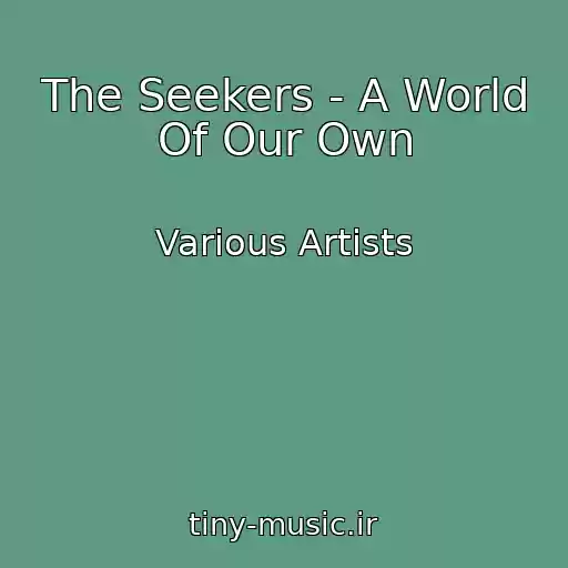 کاور آهنگ The Seekers - A World Of Our Own از Various Artists