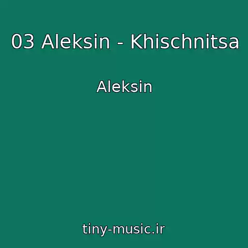 کاور آهنگ 03 Aleksin - Khischnitsa از Aleksin