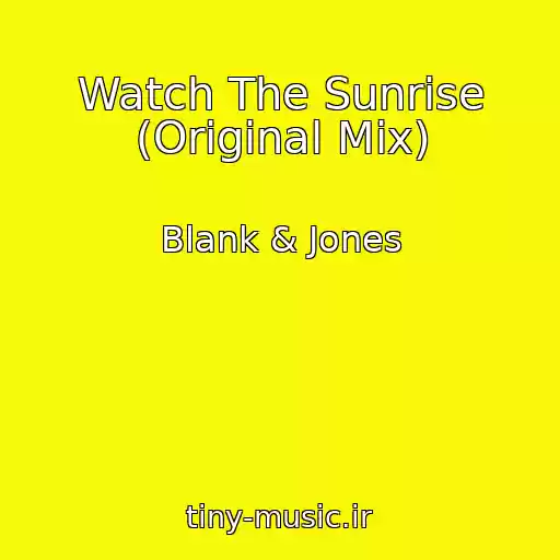 کاور آهنگ Watch The Sunrise (Original Mix) از Blank & Jones